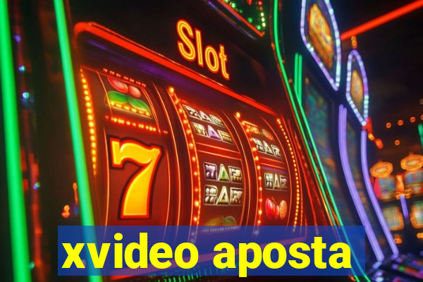 xvideo aposta